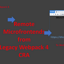 Microfrontend Module Federation: Exposing Remote from Legacy React Webpack4 Created by…