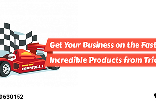 Get Your Business On The Fast Track With Incredible Products From Trioangle