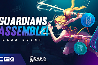 Guardians Assemble for the Upcoming CGX23 Event: Unravel the Mysteries of ChainGuardians