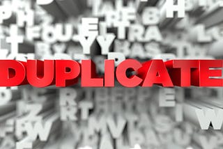 Duplicates: The bane of data-driven companies