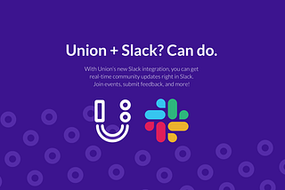 Announcing the Union Slack App