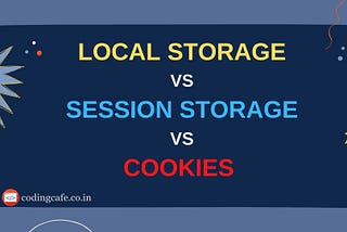 JavaScript — All About Local Storage, Session Storage, and Cookies