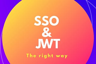 Single Sign-On, JWT Authentication, and NodeJS