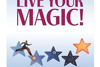 Inspiration to LIVE YOUR MAGIC! 75 Inspiring Biographies