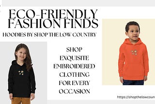 Eco-Friendly Fashion Finds: Hoodies by Shop The Low Country