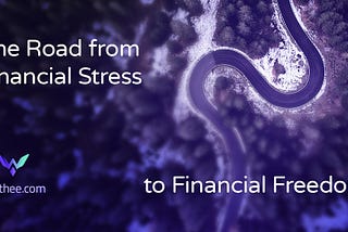 The Road from Financial Stress to Financial Freedom