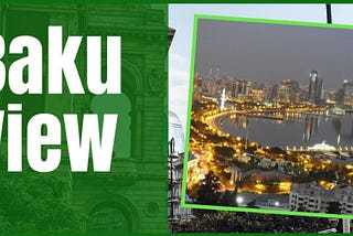 Baku Holiday Review: Check Out Why Baku is Great to Visit
