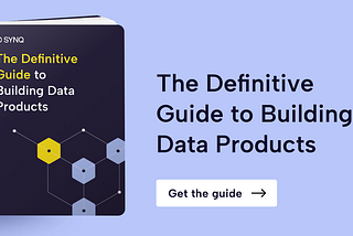 A Guide for Building High-Quality Data Products
