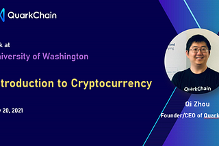 Qi Zhou, Giám đốc điều hành của QuarkChain, đã có một buổi nói chuyện tại Đại học Washington về…