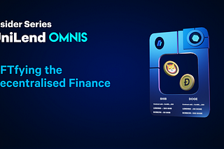 Unilend Omnis NFTfying The Decentralised Finance