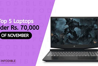 Top 5 Best Laptops Under 70000 For Gamers & Content Creators November 2020
