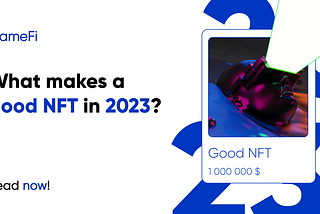 What makes a good NFT in 2023?