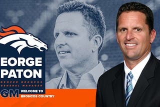 Week 1: Denver Broncos Hire New General Manager, George Paton to Six-Year Contract.
