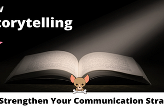 How Storytelling Can Strengthen Your Communication Strategy