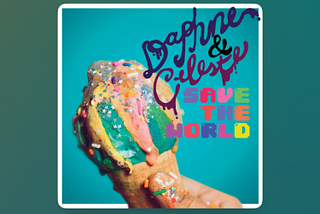Every Song I Love — 5. Daphne & Celeste: You and I Alone