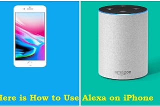 Here is How to Use Alexa on iPhone