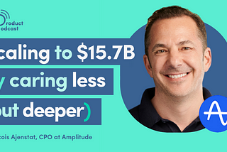 Amplitude CPO on Strategies for Scaling to a $15.7B