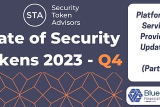 Platform & Service Provider Updates (Part 1): State of Security Tokens 2023 — Q4