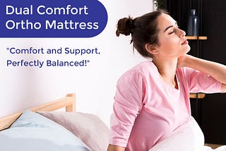 Why Choose When You Can Have Both? Dual Comfort Ortho Mattress is Here!