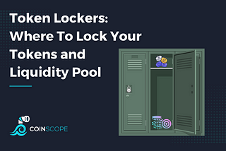 Token Lockers: Where To Lock Your Tokens and Liquidity Pool