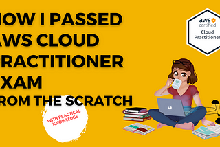 How I passed AWS Cloud practitioner exam with practical knowledge