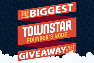 The Biggest Town Star Founder’s Node Item Giveaway Yet!