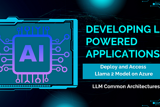 Developing LLM Powered Applications: Llama 2 on Azure (5/n)