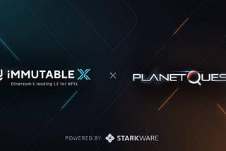 [2/x] Why is PlanetQuest on Immutable X?