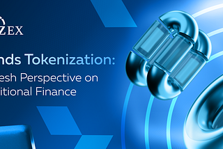 Bonds Tokenization: A Fresh Perspective on Traditional Finance