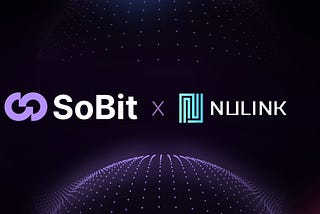 Sobit and NuLink Partner to Build a Secure Bitcoin to Solana Bridge