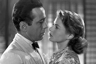 You have never seen Casablanca?