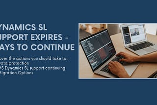 Dynamics SL Support Ends — Ways to Keep Your ERP system