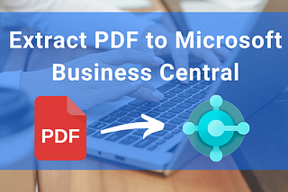How to Move Data from PDF to Microsoft Business Central