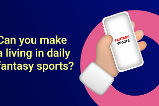 Can you make a living in daily fantasy sports?