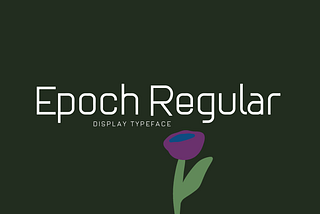 Epoch Regular Font