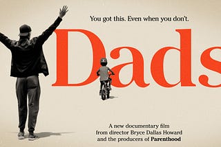 Apple TV+ ‘Dads’ Documentary; A Diversity Homerun