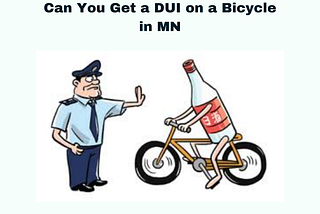 Can You Get a DUI on a Bicycle in MN