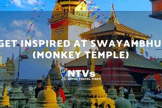 Get Inspired at Swayambhunath (Monkey Temple)