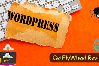 GetFlyWheel Review: Managed WordPress Hosting Worth Your Cost