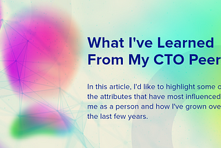 What I’ve Learned From My CTO Peers