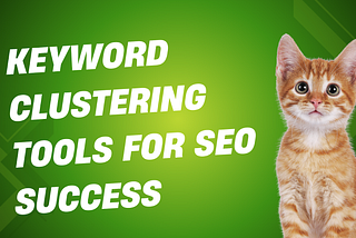 Keyword Clustering Tools for SEO Success
