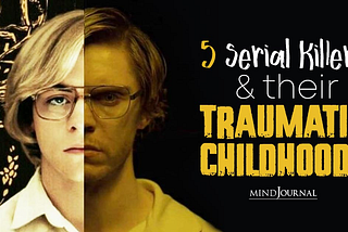The Role of Childhood Trauma in Serial Killers: A Deep Dive Into 5 Serial Killers and Their…