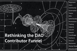 Rethinking the DAO Contributor Funnel