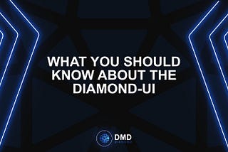 What You Should Know About The Diamond-UI