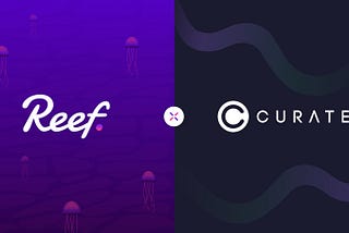 Curate integrates with Reef Chain to unlock greater interoperability and low fees for mass adoption.