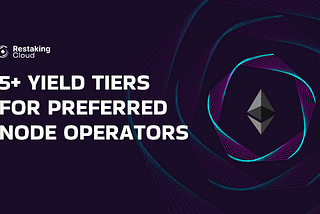 5+ Yield Tiers for Preferred Node Operators