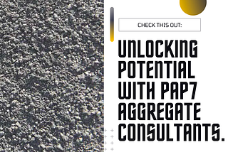 Unlocking Potential: PAP7 Aggregate Consultants