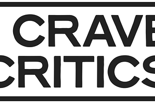 Crave Critics Will Be the Forerunner of New Initiatives in the Food Industry