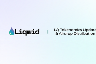 LQ Tokenomics Update & Airdrop