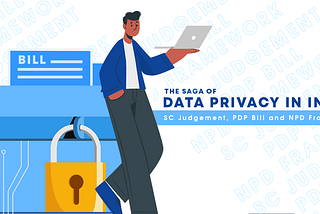 History of Data Privacy in India with details on PDP and NPD